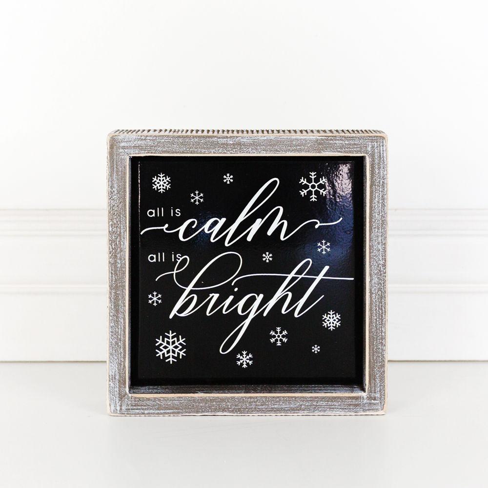All Is Calm All Is Bright 7in Wooden Framed Holiday Sign Black White