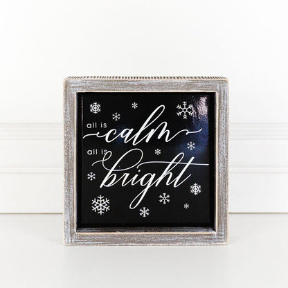 All Is Calm All Is Bright 7in Wooden Framed Holiday Sign Black White