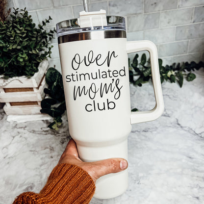 Over Stimulated 40oz Insulated Travel Mug With Handle Lid Straw Moms Tumbler