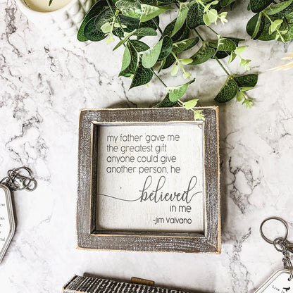 Jim Valvano Quote Framed Wooden Sign 5 Inch Greatest Gift My Father Believed In Me Wall Decor