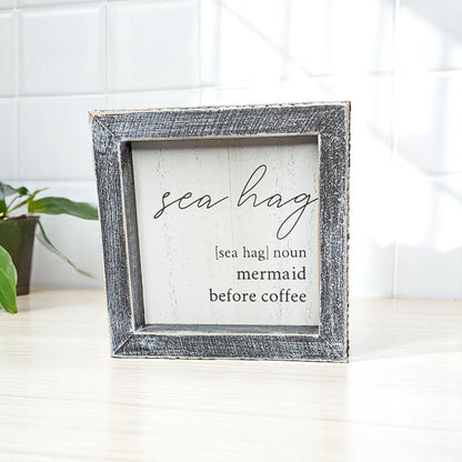Sea Hag Wooden Sign 5x5 Distressed Gray Frame Funny Morning Mermaid Pre Coffee Decor Plaque