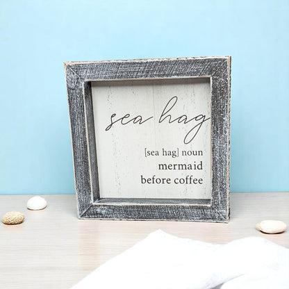 Sea Hag Wooden Sign 5x5 Distressed Gray Frame Funny Morning Mermaid Pre Coffee Decor Plaque