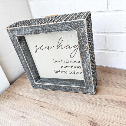 Sea Hag Wooden Sign 5x5 Distressed Gray Frame Funny Morning Mermaid Pre Coffee Decor Plaque