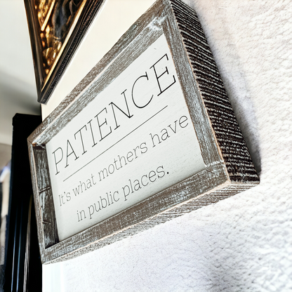 Wooden Framed Patience Sign For Mom 10x6 Funny Mothers Quote Home Decor Gift For Mothers
