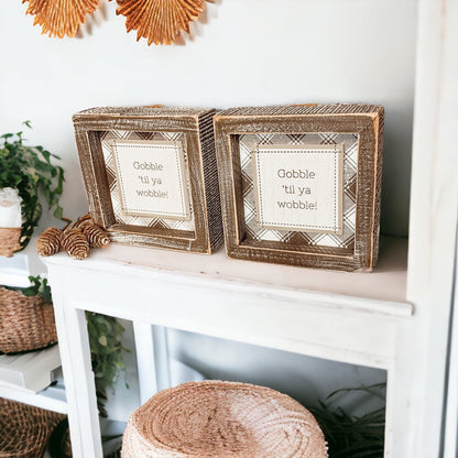 Thanksgiving Gobble Til Ya Wobble Tabletop Sign 5x5x1.5 Holiday Decor Party Cute Gift