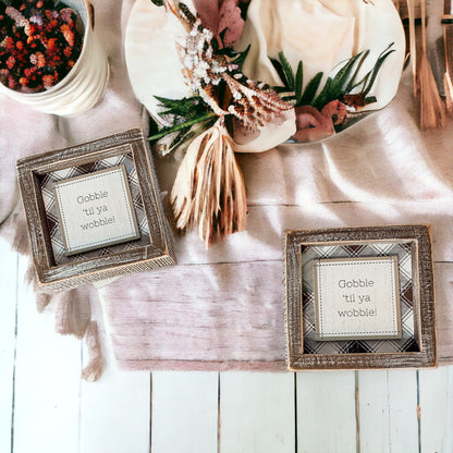 Thanksgiving Gobble Til Ya Wobble Tabletop Sign 5x5x1.5 Holiday Decor Party Cute Gift
