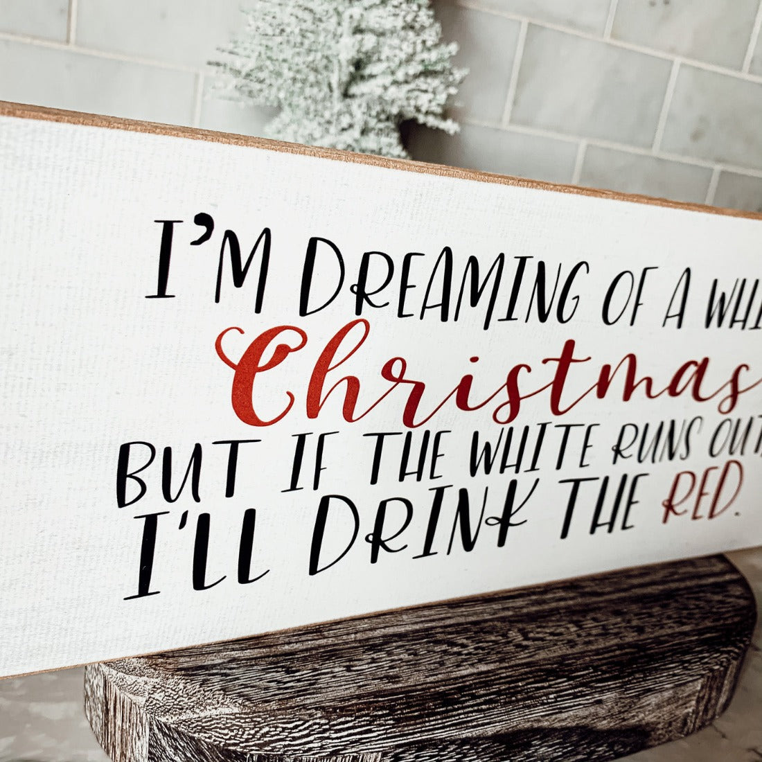 White Christmas Sign Funny Wood Tabletop Mantel Holiday Decor 10 x 4 x 1 Handmade Gift