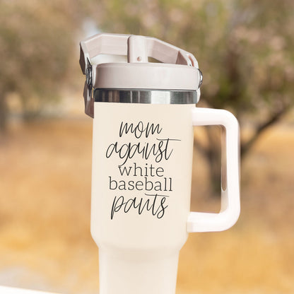 Mom Baseball Tumbler - Funny 'No White Baseball Pants' Insulated Sports Cup