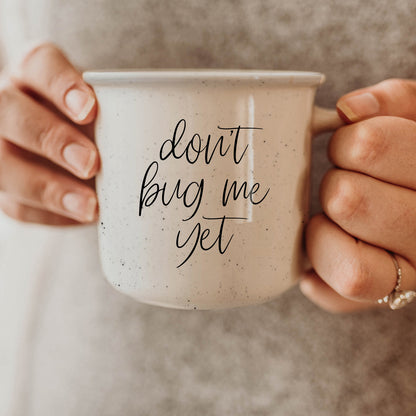 Don't Bug Me Yet 14.5oz Ceramic Coffee Mug Double Sided Morning Warning