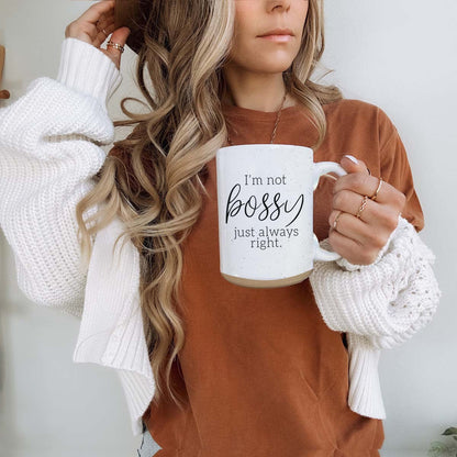 Funny 16oz Ceramic Mug I'm Not Bossy Just Always Right Coffee Gift
