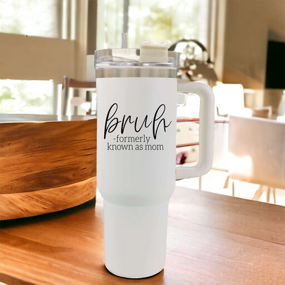 Bruh Mom 40oz Tumbler With Handle Lid Straw Insulated Travel Cup BPA Free