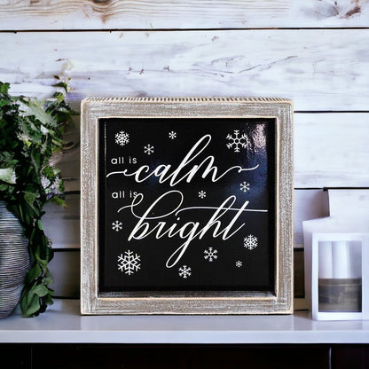All Is Calm All Is Bright 7in Wooden Framed Holiday Sign Black White