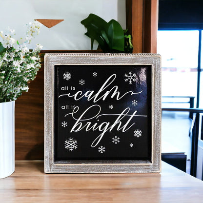 All Is Calm All Is Bright 7in Wooden Framed Holiday Sign Black White