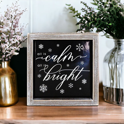 All Is Calm All Is Bright 7in Wooden Framed Holiday Sign Black White