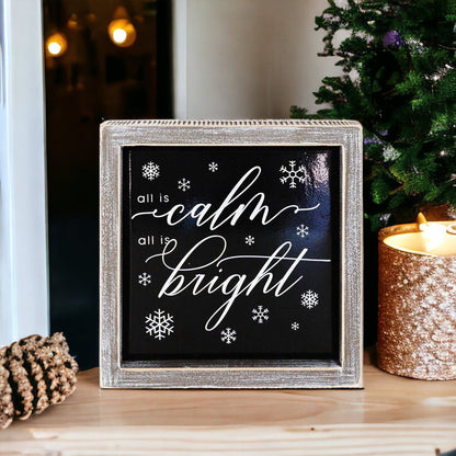 All Is Calm All Is Bright 7in Wooden Framed Holiday Sign Black White