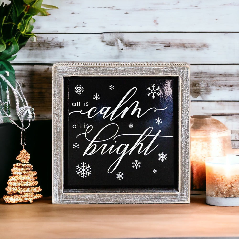 All Is Calm All Is Bright 7in Wooden Framed Holiday Sign Black White