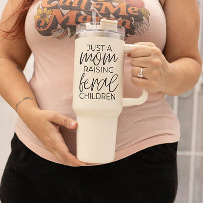 Just A Mom Raising Feral Children 40oz Insulated Travel Tumbler With Handle Stainless Steel