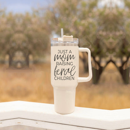 Just A Mom Raising Feral Children 40oz Insulated Travel Tumbler With Handle Stainless Steel