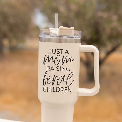 Just A Mom Raising Feral Children 40oz Insulated Travel Tumbler With Handle Stainless Steel