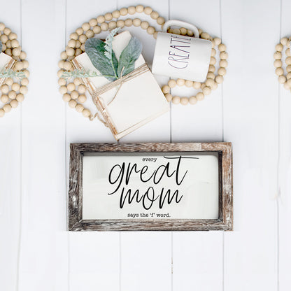Funny Mom Sign Every Great Mom Says The F Word Wood Desk Or Wall Decor