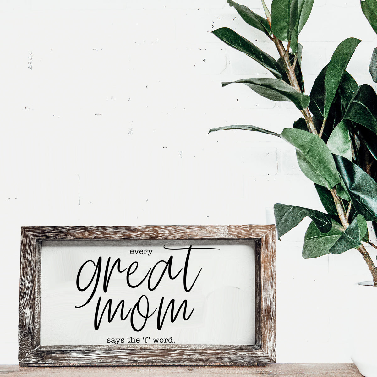 Funny Mom Sign Every Great Mom Says The F Word Wood Desk Or Wall Decor
