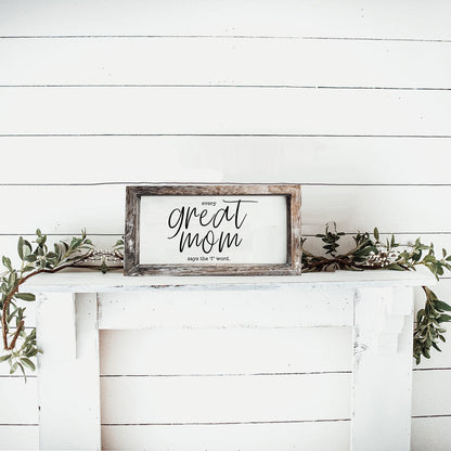 Funny Mom Sign Every Great Mom Says The F Word Wood Desk Or Wall Decor