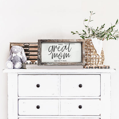 Funny Mom Sign Every Great Mom Says The F Word Wood Desk Or Wall Decor