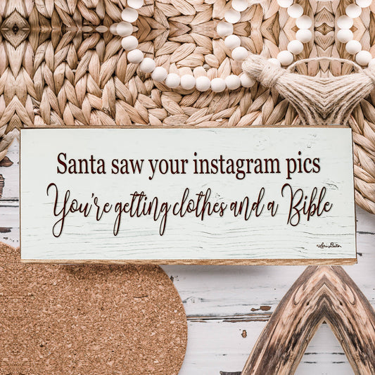 Handmade Wood Christmas Sign Santa Saw Your Instagram He Is Getting You Clothes And A Bible Mantel