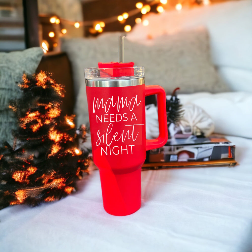 Mama Needs A Silent Night 40oz Insulated Mug With Handle Lid And Straw