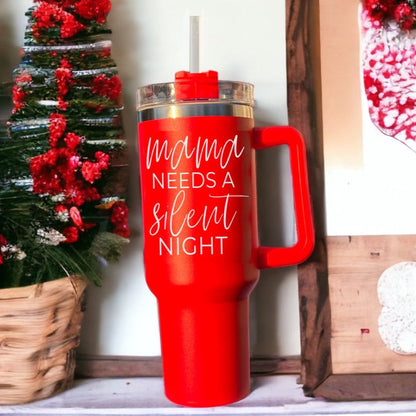 Mama Needs A Silent Night 40oz Insulated Mug With Handle Lid And Straw