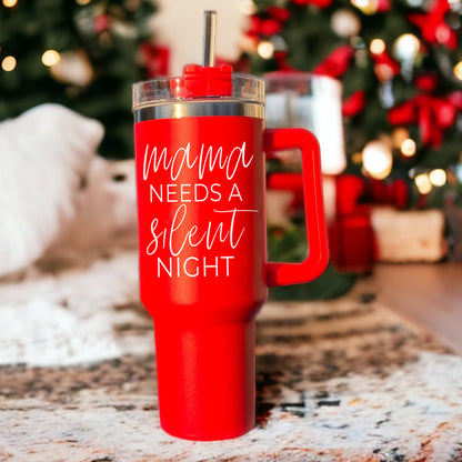 Mama Needs A Silent Night 40oz Insulated Mug With Handle Lid And Straw