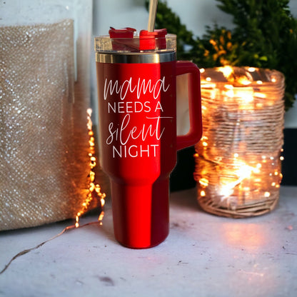 Mama Needs A Silent Night 40oz Insulated Mug With Handle Lid And Straw