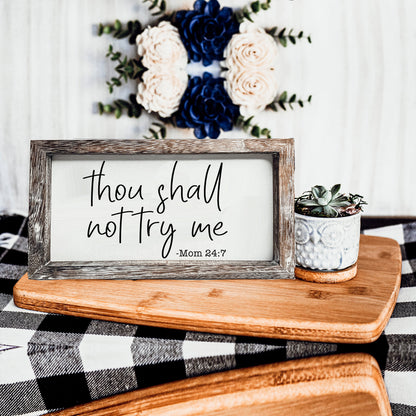 Wooden Mom 24-7 Sign Funny Thou Shall Not Try Me Door Plaque