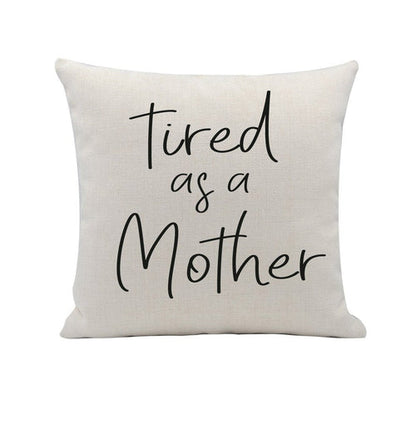 Embroidered 18x18 Linen Pillow Cover Tired As A Mother Removable Washable Insert