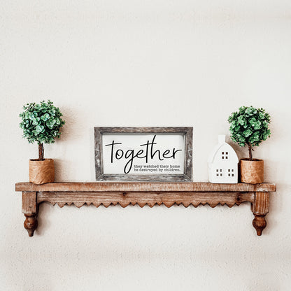 Together Wooden Sign Humorous Parenting Quote Wall Decor Funny Kids Destroyed Home Plaque