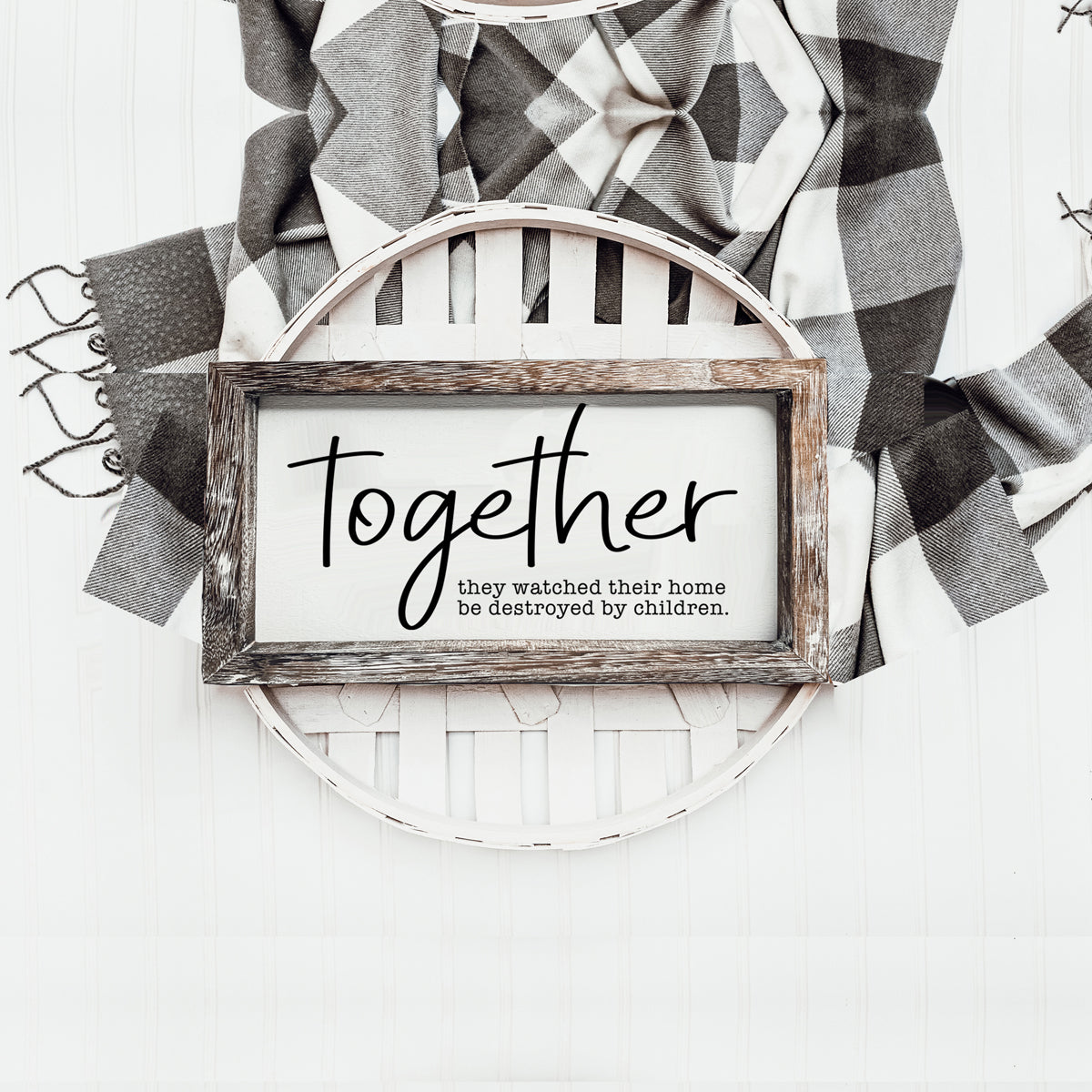 Together Wooden Sign Humorous Parenting Quote Wall Decor Funny Kids Destroyed Home Plaque