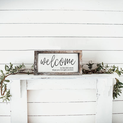 Funny Wooden Welcome Sign Welcome To The Shit Show I Hope You Brought Alcohol Rustic Home Wall Decor