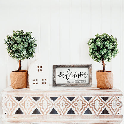 Funny Wooden Welcome Sign Welcome To The Shit Show I Hope You Brought Alcohol Rustic Home Wall Decor