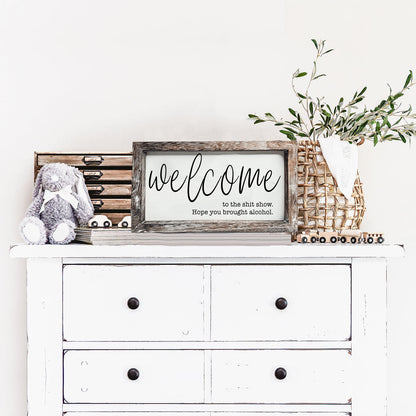 Funny Wooden Welcome Sign Welcome To The Shit Show I Hope You Brought Alcohol Rustic Home Wall Decor