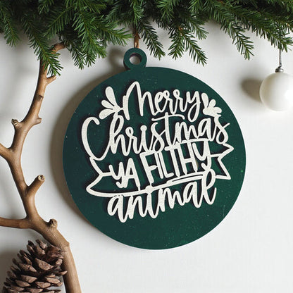 Christmas Ornament Merry Christmas Ya Filthy Animal Wooden 3D 12 Colors