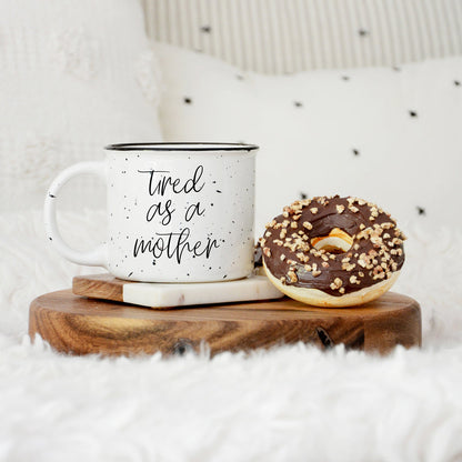 Tired As A Mother Campfire Mug Heavy Duty 15oz Oversized Ceramic Mug White Sesame Glaze Black Rim