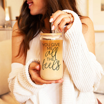 You Give Me All The Feels 20oz Glass Cup With Bamboo Lid Cute Gift