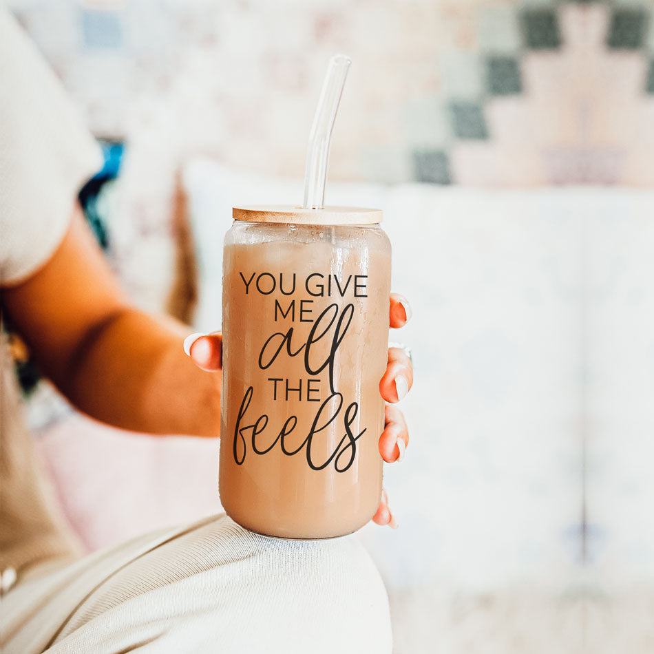 You Give Me All The Feels 20oz Glass Cup With Bamboo Lid Cute Gift