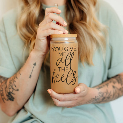 You Give Me All The Feels 20oz Glass Cup With Bamboo Lid Cute Gift