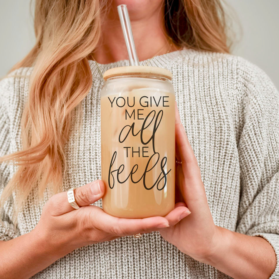 You Give Me All The Feels 20oz Glass Cup With Bamboo Lid Cute Gift